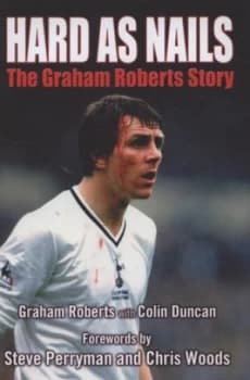 Hard As Nails by Graham Roberts Hardback