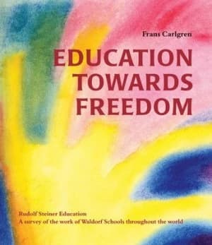 Education towards freedom by Frans Carlgren