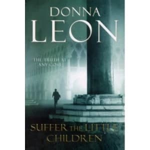 Suffer the Little Children: (Brunetti 16) by Donna Leon (Paperback, 2009)