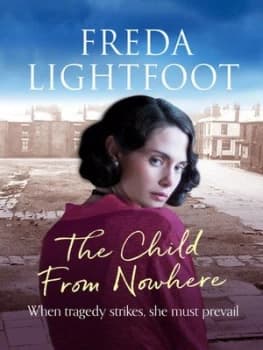 The Child from Nowhere by Freda Lightfoot