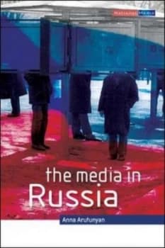 The Media in Russia by Anna Arutunyan Paperback