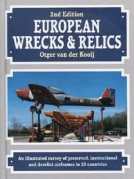European Wrecks and Relics by Otger Van Der Kooij and Mike Bursell Hardback