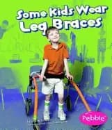 some kids wear leg braces revised edition