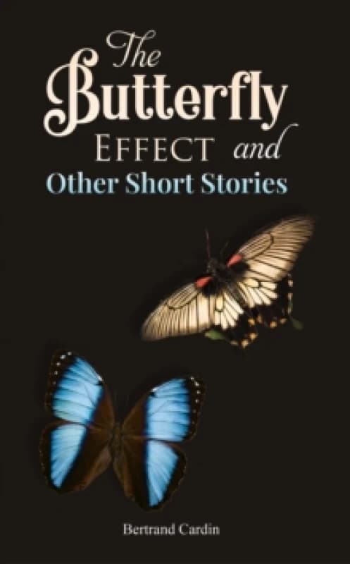 The Butterfly Effect and Other Short Stories. Paperback. By Bertrand Cardin Books