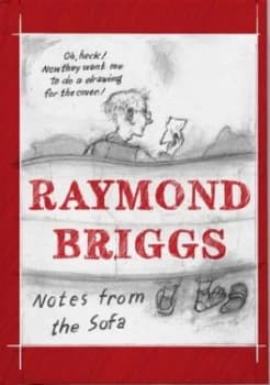 Notes from the Sofa by Raymond Briggs Hardback
