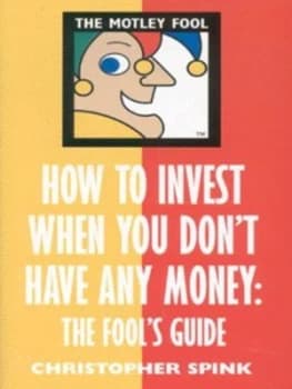 How to Invest When You Dont Have Any Money by Christopher Spink Paperback
