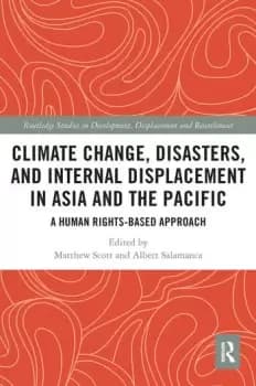 Climate Change Disasters and Internal Displacement in Asia and the Pacific A Human Rights-Based Approach
