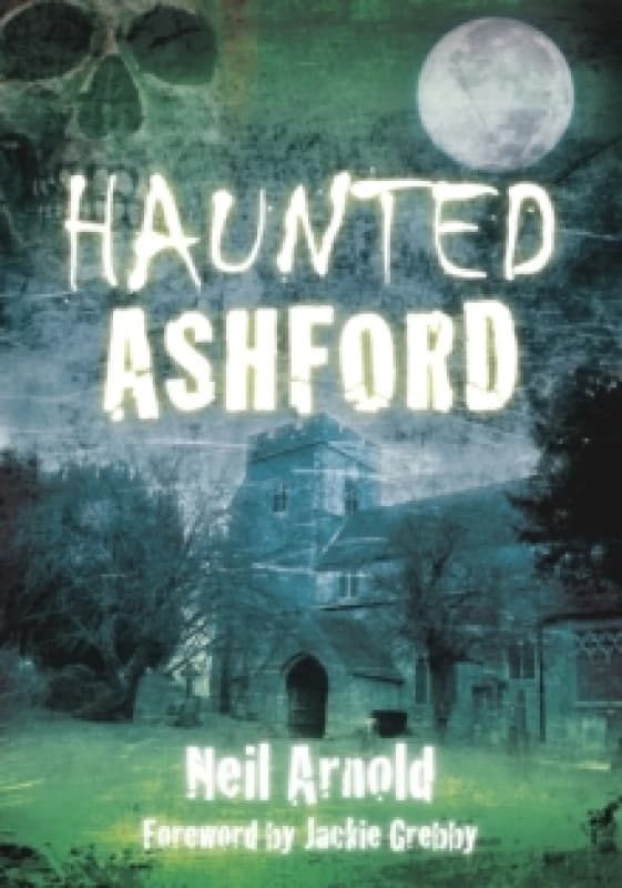Haunted Ashford. Paperback. By Neil Arnold Books