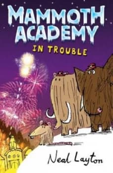 Mammoth Academy in Trouble by Neal Layton Paperback