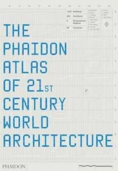The Phaidon Atlas of 21st Century World Architecture by Mary Guyatt Hardback