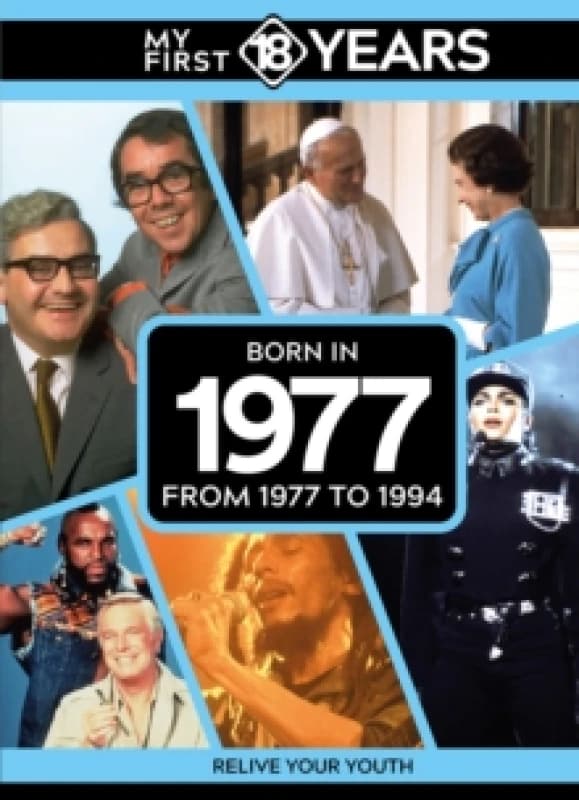 My First 18 Years - Born in 1977 : From 1977 to 1994 Hardback