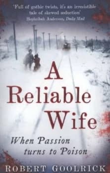 A Reliable Wife by Robert Goolrick Book
