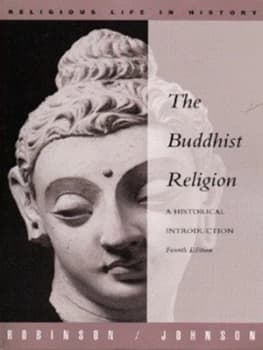 The Buddhist Religion by Richard H Robinson and Willard Johnson and Sandra a Wawrytko and Geoffrey Degraff Paperback
