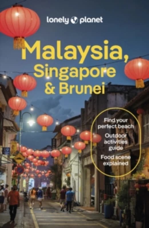 Lonely Planet Malaysia, Singapore & Brunei : Detailed Itineraries Travel Like a Local Insider Tips Covers Kuala Lumpur, Penang, Langkawi, Sabah,