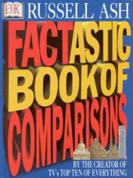 Factastic Book of Comparisons by Russell Ash Hardback