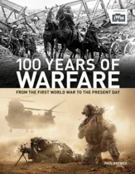 100 Years of Warfare by Paul Brewer Hardback