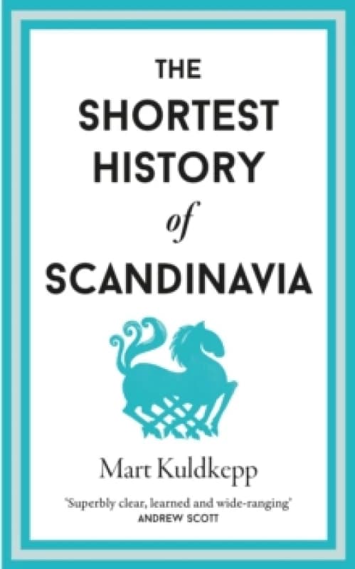 The Shortest History of Scandinavia Hardback