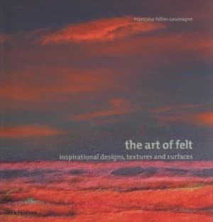 The Art of Felt by Franoise Tellier-Loumagne Paperback