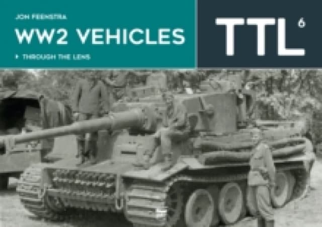 WW2 Vehicles Through the Lens Vol.6 Hardback