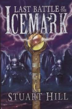 Last Battle of the Icemark by Stuart Hill Paperback