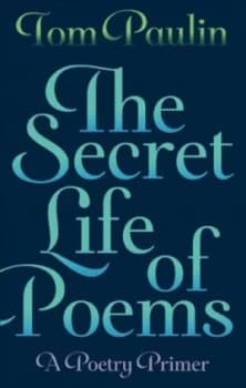 The Secret Life of Poems by Tom Paulin Book