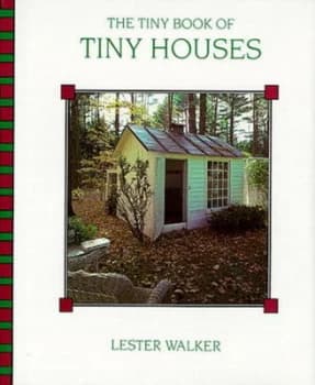 Tiny Book of Tiny Houses by Lester R. Walker Hardback