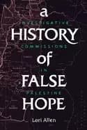history of false hope investigative commissions in palestine