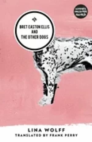 bret easton ellis and the other dogs