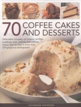 70 Coffee Cakes and Desserts by Catherine Atkinson Paperback