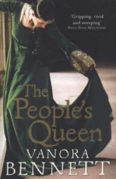The Peoples Queen by Vanora Bennett Book