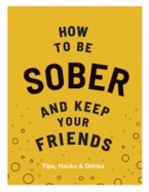 how to be sober and keep your friends