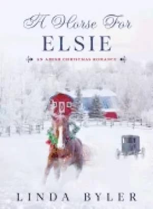 horse for elsie an amish christmas romance
