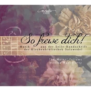 The Muses' Fellows; Monika Mandelartz - Thomas Selle So Frewe Dich CD