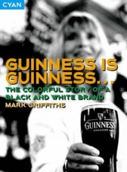 Guinness Is Guinness... by Mark Griffiths Book