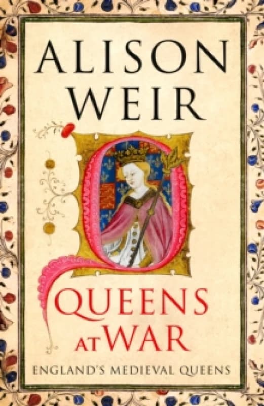 Queens at War : England's Medieval Queens Hardback