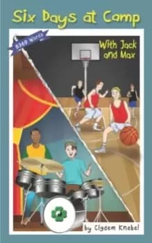 Six Days at Camp with Jack and Max : Decodable Chapter Book