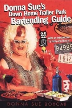 Donna Sues down Home Trailer Park Bartending Guide by Donna Sue Boxcar Paperback
