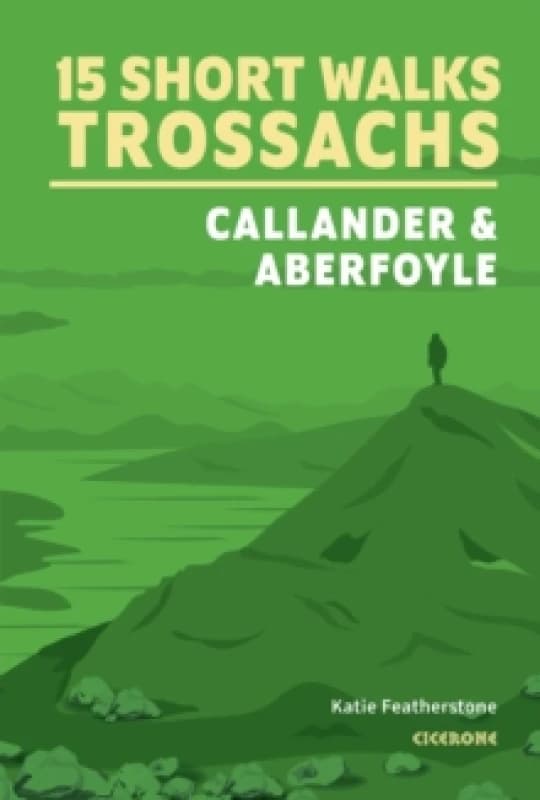15 Short Walks in the Trossachs - Callander and Aberfoyle Paperback / softback