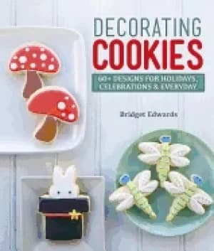 decorating cookies 60 designs for holidays celebrations and everyday