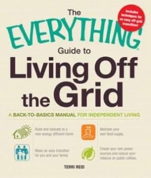 The Everything Guide to Living off the Grid by Terri Reid Paperback