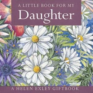 A Little Book for My Daughter by Helen Exley Hardback