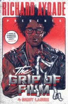 The Grip of Film by Richard Ayoade Book