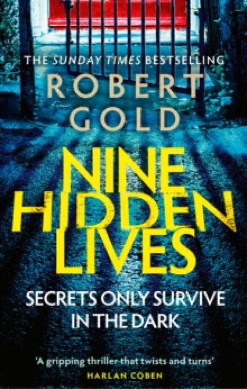 Nine Hidden Lives : 'If you're looking for a gripping thriller that twists and turns, Robert Gold delivers' HARLAN COBEN Paperback / softback