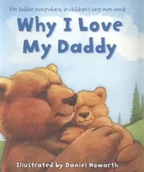 Why I love my daddy - Daniel Howarth - Paperback - Used