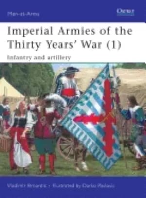imperial armies of the thirty years war 1 infantry and artillery