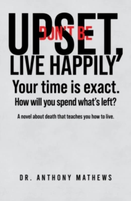 Don't Be Upset, Live Happily Paperback / softback