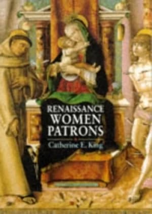 Renaissance women patrons by Catherine King