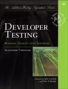 Developer Testing : Building Quality into Software