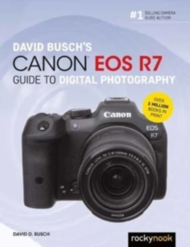 David Busch's Canon EOS R7 Guide to Digital Photography Paperback / softback