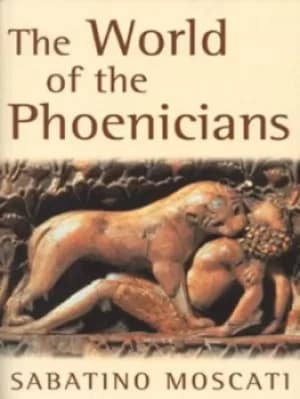The world of the Phoenicians by Sabatino Moscati